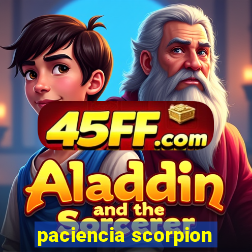 paciencia scorpion